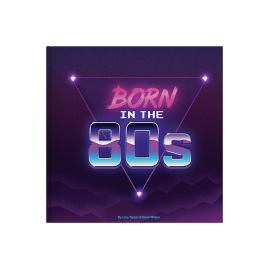 Retro style font "Born in the 80s" front cover.